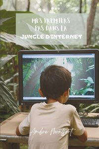 Mes premiers pas dans la jungle d'internet