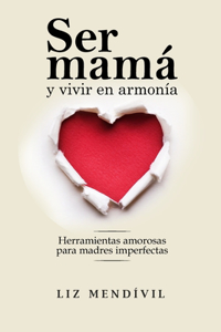 Ser mamá y vivir en armonía