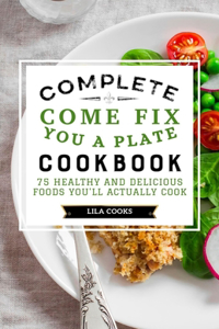 Complete Come Fix You a Plate Cookbook