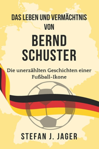 Das Leben und Vermächtnis von Bernd Schuster