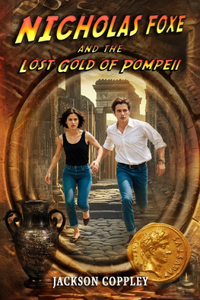 Nicholas Foxe and the Lost Gold of Pompeii