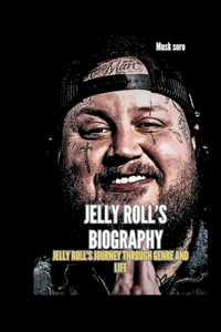 Jelly Roll's Biography