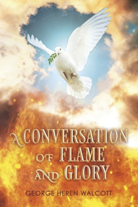 Conversation of Flame and Glory