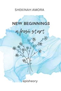 New beginnings: a fresh start