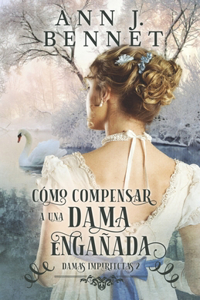 Cómo compensar a una dama engañada