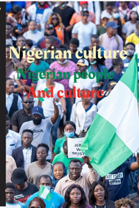 Nigerian culture: Nigerian people and culture