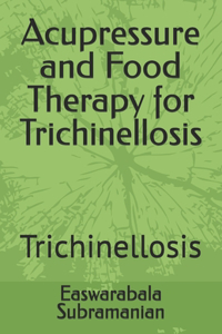 Acupressure and Food Therapy for Trichinellosis