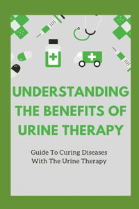 Understanding The Benefits Of Urine Therapy