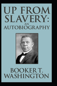 Up from Slavery Book by Booker T. Washington