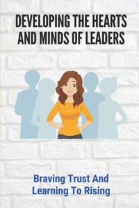 Developing The Hearts And Minds Of Leaders