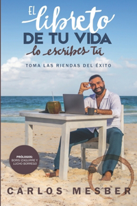 libreto de tu vida lo escribes tú