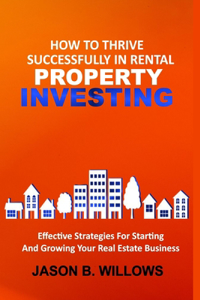 How to Thrive Successfully Rental Property Investing