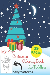 My First Christmas Coloring Book for Toddlers - Easy Patterns 39 Pages