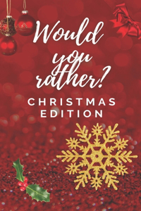 Would You Rather Christmas Edition