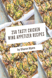 250 Tasty Chicken Wing Appetizer Recipes