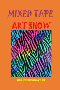 Mixed Tape Art Show