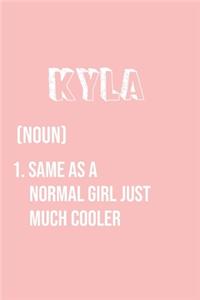 Kyla Same as a normal girl just much cooler