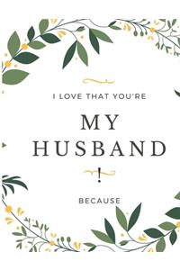 Gift Note Pad For My Husband I love you Because you are My Life I Love That You're My Husband!