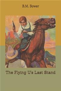 The Flying U's Last Stand
