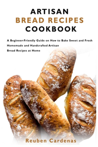 Artisan Bread Recipes Cookbook