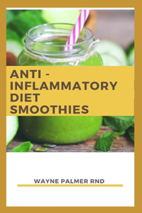 Anti-Inflammation Diet Smoothies