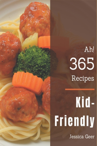 Ah! 365 Kid-Friendly Recipes