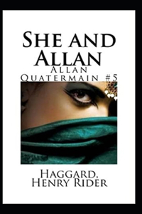 She and Allan(Allan Quatermain #5) Annotated