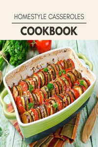 Homestyle Casseroles Cookbook