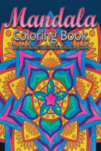 Mandala Coloring Book The World's Best Mandala Coloring Book