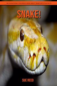 Snake! An Educational Children's Book about Snake with Fun Facts