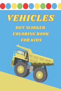 Vehicle Dot Marker Coloring Book for Kids