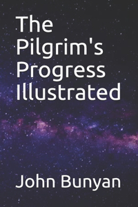 The Pilgrim's Progress Illustrated