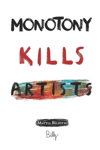 Monotony Kills Artists