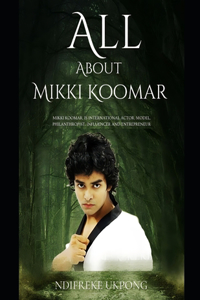 All About Mikki Koomar