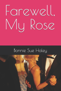 Farewell, My Rose