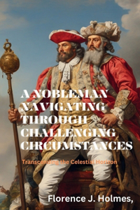 Nobleman Navigating Through Challenging Circumstances: Transcending the Celestial Horizon