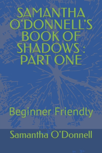 SAMANTHA O'DONNELL's book of shadows