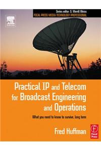 Practical IP and Telecom for Broadcast Engineering and Operations