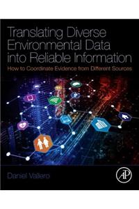 Translating Diverse Environmental Data Into Reliable Information