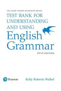 Azar-Hagen Grammar - (AE) - 5th Edition - Test Bank - Understanding and Using English Grammar