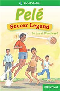 Storytown: Above Level Reader Teacher's Guide Grade 2 Pele, Soccer Legend