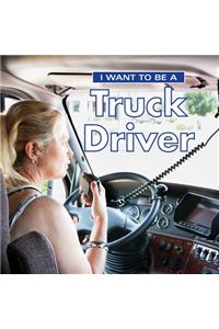 I Want to Be a Truck Driver