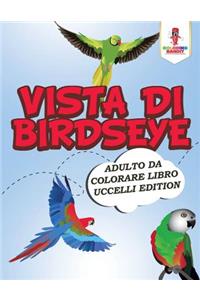 Vista Di Birdseye