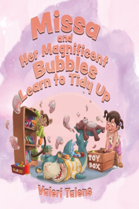 Missa and Her Magnificent Bubbles Learn to Tidy Up
