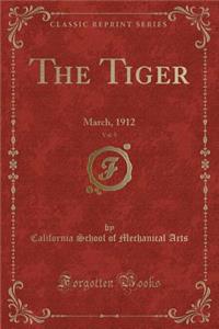 The Tiger, Vol. 9: March, 1912 (Classic Reprint)