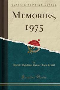 Memories, 1975 (Classic Reprint)