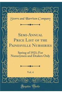 Semi-Annual Price List of the Painesville Nurseries, Vol. 4: Spring of 1921; For Nurserymen and Dealers Only (Classic Reprint)