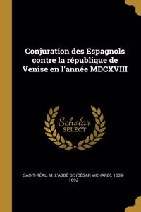 Conjuration des Espagnols contre la république de Venise en l'année MDCXVIII