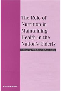 Role of Nutrition in Maintaining Health in the Nation's Elderly