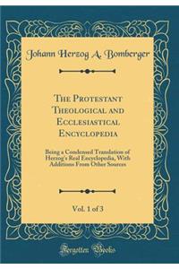 The Protestant Theological and Ecclesiastical Encyclopedia, Vol. 1 of 3: Being a Condensed Translation of Herzog's Real Encyclopedia, with Additions from Other Sources (Classic Reprint)